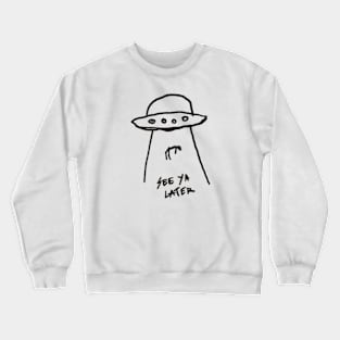 See ya leter Crewneck Sweatshirt